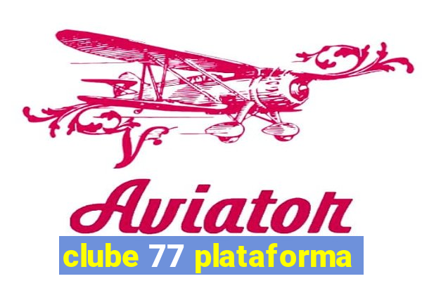 clube 77 plataforma